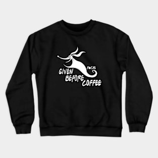 Zero F*cks before coffee! Crewneck Sweatshirt